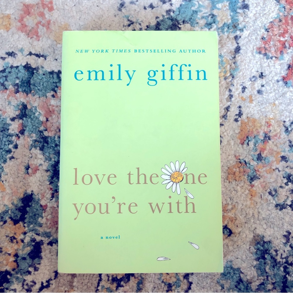 Love the One You’re With by Emily Giffin Paperback Book
